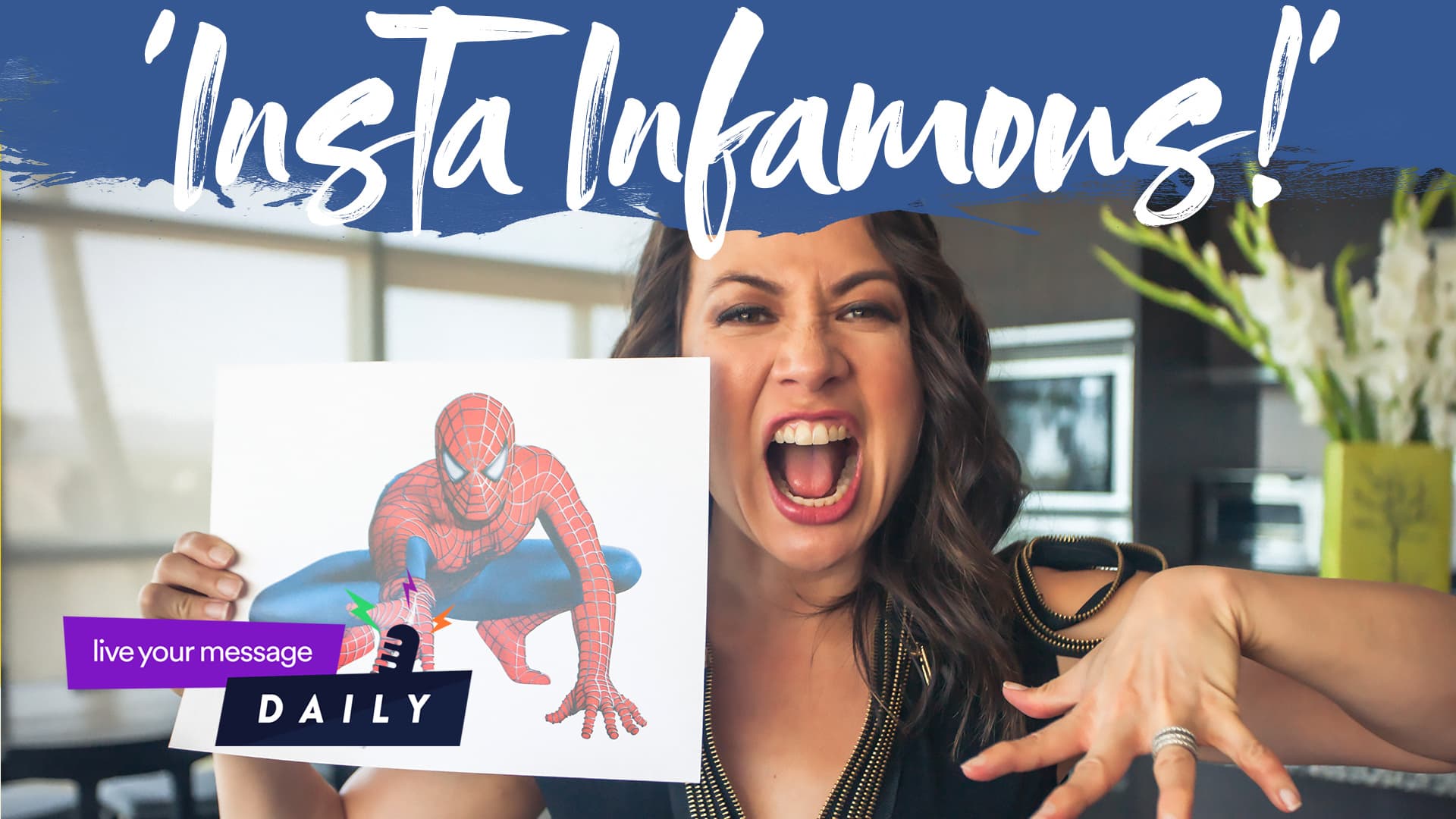 A woman excitedly holding a picture of Spider-Man, with the text Insta Infamous! above her. She is indoors, posing with an open mouth and claw-like hand gesture. The image includes a live your message DAILY graphic.