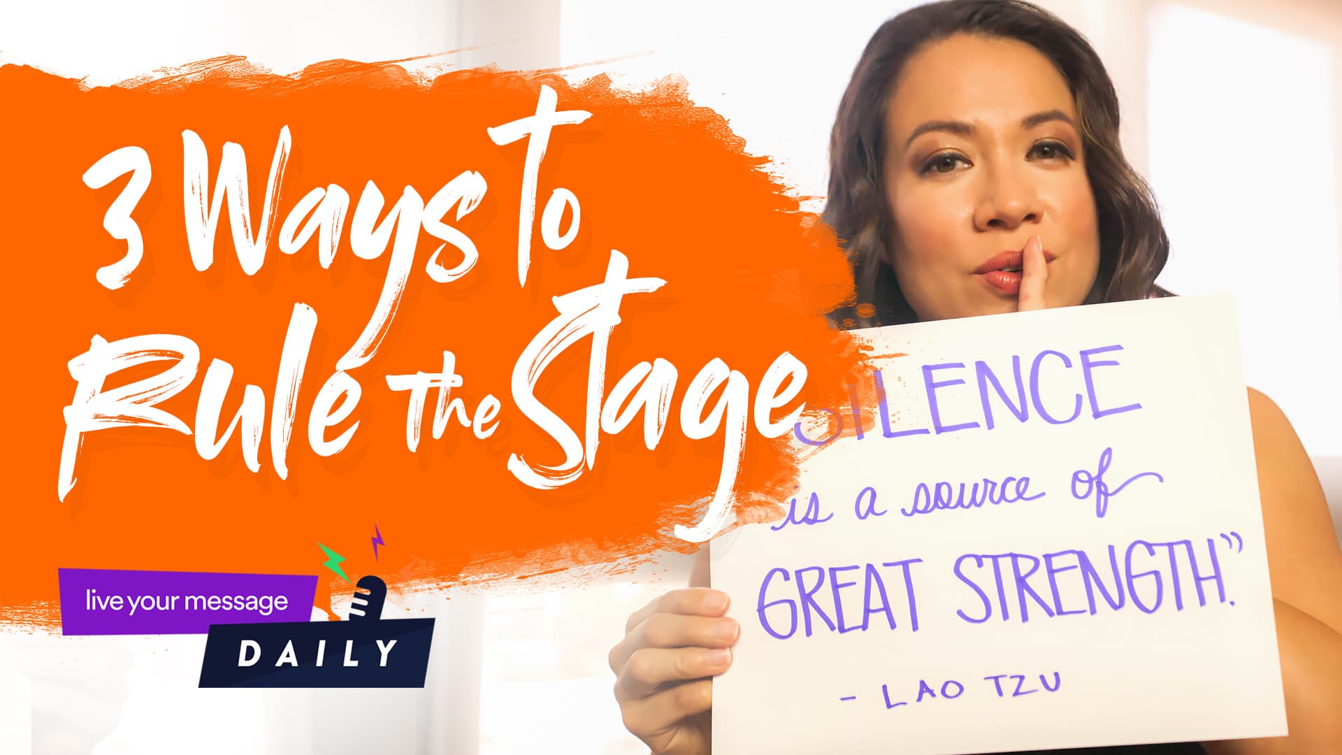 A woman holds a sign with a quote, Silence is a source of great strength by Lao Tzu, while making a shushing gesture. Text on the image reads, 3 Ways to Rule the Stage, with a vibrant, orange background.