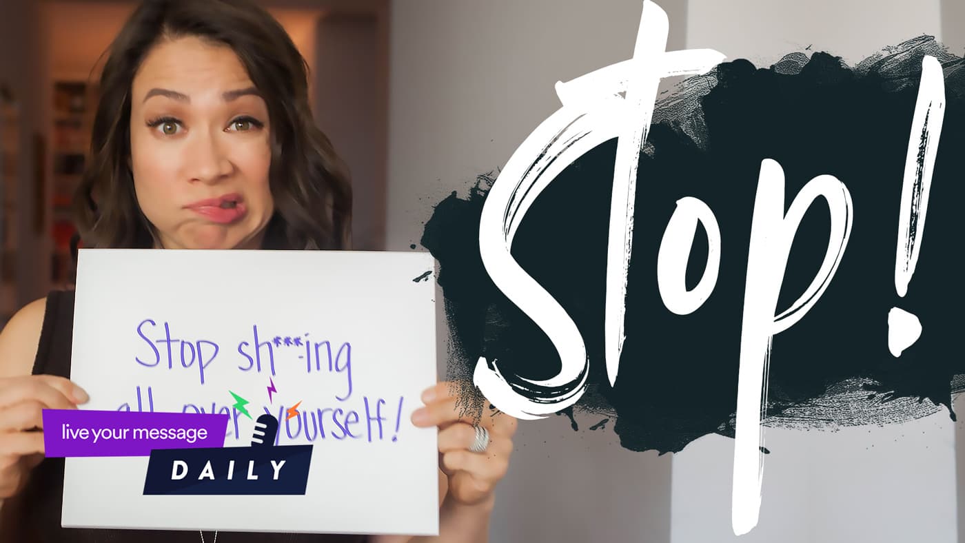 A person holds a handwritten sign saying Stop sh*tting all over yourself! with an expressive face. The word Stop! in bold white text is on the right against a dark background. A purple label with live your message and DAILY appears at the bottom.