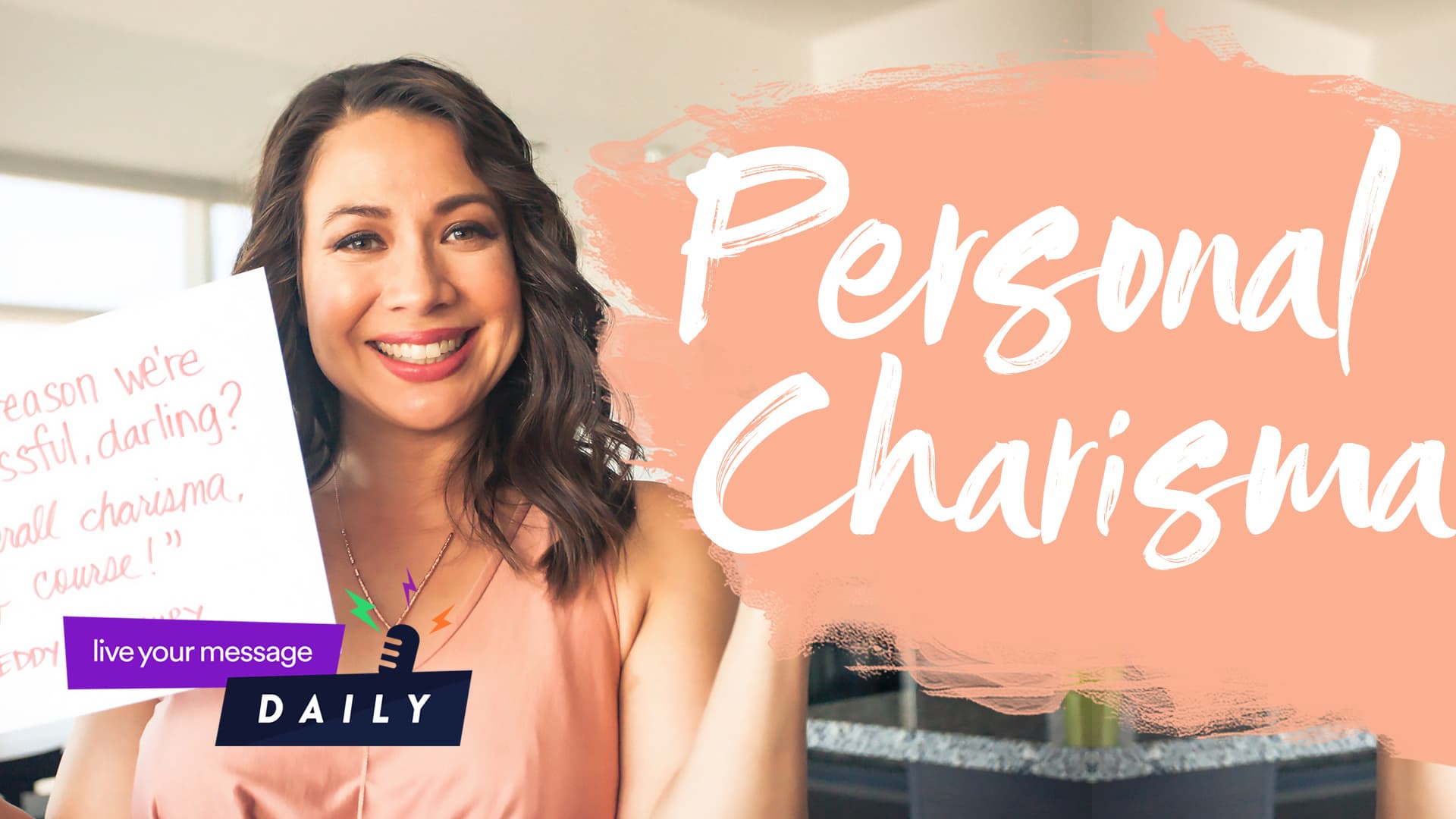 A smiling woman holds a paper with text, set against a peach-colored background with the words Personal Charisma. A small purple logo in the corner reads live your message DAILY.
