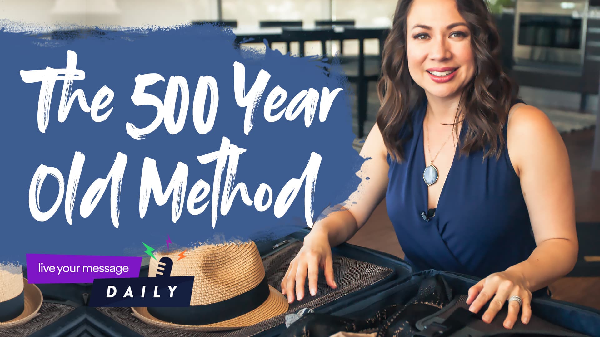 A woman smiles while packing a suitcase containing a straw hat. Text overlay reads The 500 Year Old Method. A logo at the bottom says live your message DAILY.