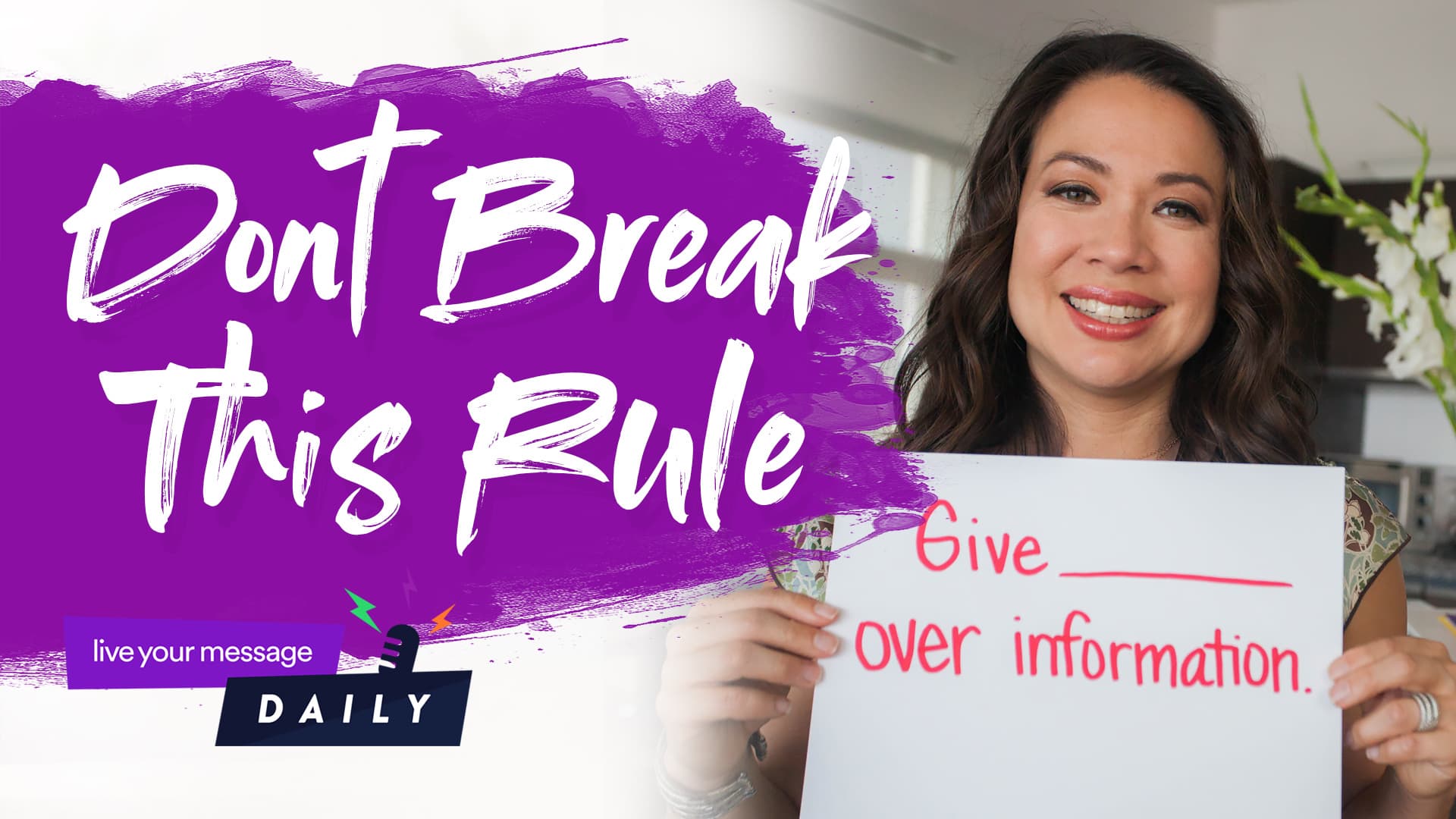 A smiling woman holds a sign that says Give over information. Next to her, bold text reads Dont Break This Rule. The Live Your Message Daily logo is at the bottom left.