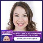 How To Create Better Online Courses
And Programs