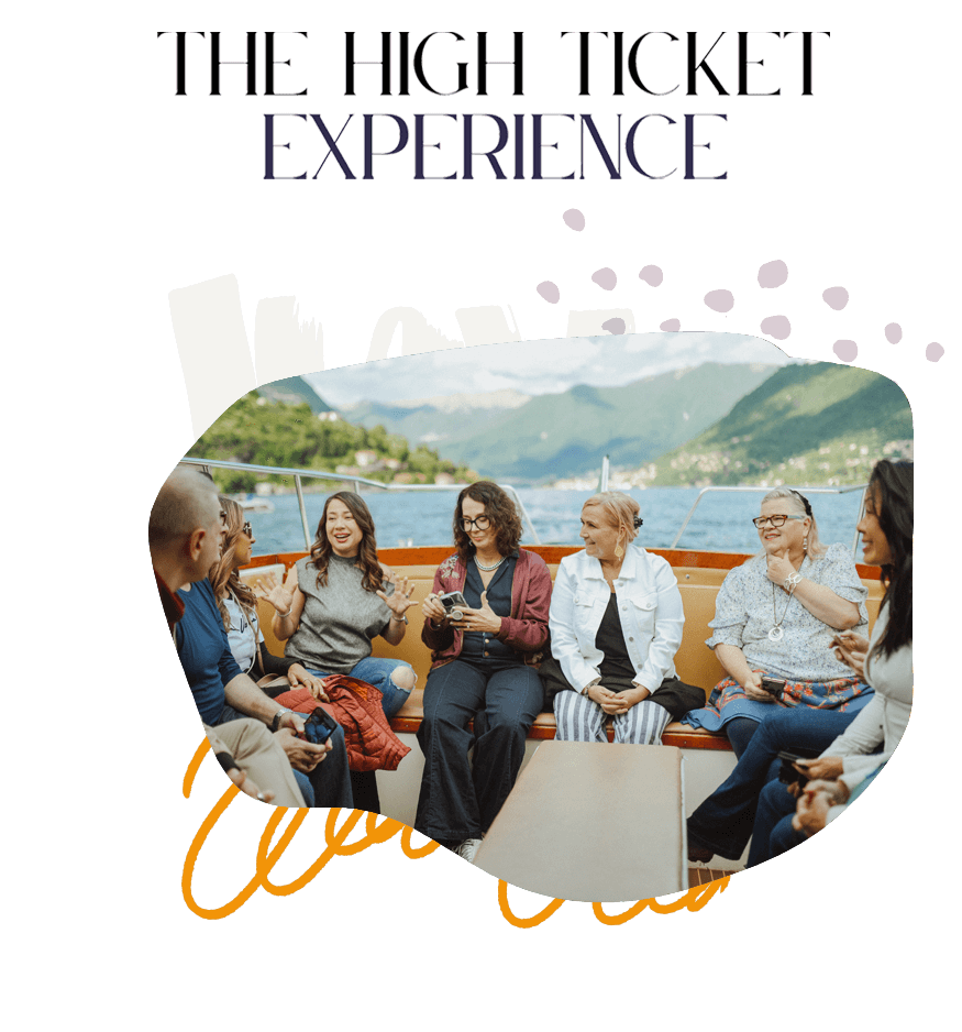 A group of people sitting on a boat, smiling and talking. Mountains and a lake are visible in the background. The overlay text reads The High Ticket Experience and Wave.